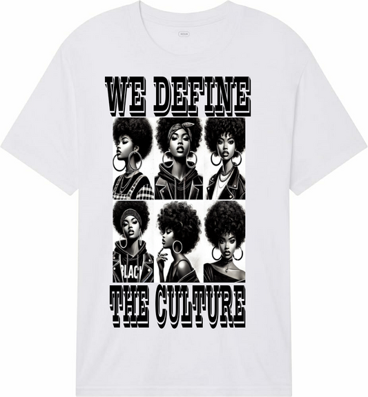 WE DEFINE THE CULTURE WOMENS TEE
