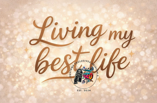 Living my best life - Commercial Use - Tumbler, Mug, Cap Designs (Instant Digital Download) - PNG