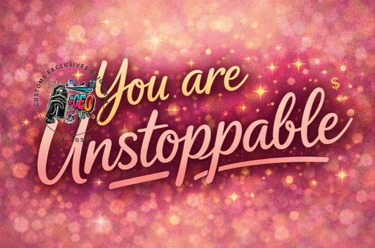 You are unstoppable - Commercial Use - Tumbler, Mug, Cap Designs (Instant Digital Download) - PNG